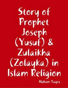 «The Great Tale of Prophet Joseph (Yusuf) In Islam Faith» by Muham Dragon Sakura