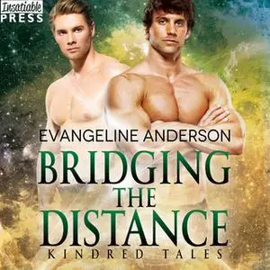 «Bridging the Distance: A Kindred Tales Novel» by Evangeline Anderson