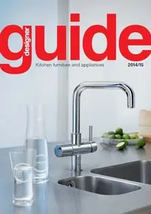 Designer Kitchen & Bathroom – Designer Kitchen Furniture & Appliances Guide 2014-2015