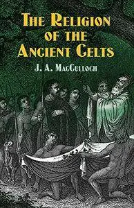 The Religion of the Ancient Celts (Repost)