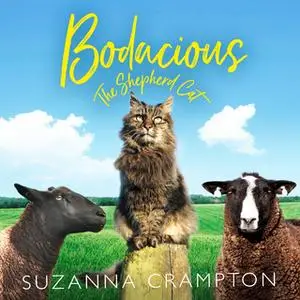 «Bodacious: The Shepherd Cat» by Suzanna Crampton