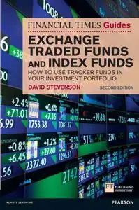 FT Guide to Exchange Traded Funds & Index Funds: How to Use Tracker Funds in Your Investment Portfolio, 2nd ed. (Repost)