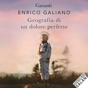 «Geografia di un dolore perfetto» by Enrico Galiano