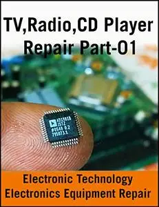 TV,Radio,CD Player Repair Part-01: Electronics Equipment Repair