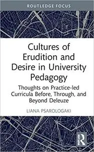 Cultures of Erudition and Desire in University Pedagogy