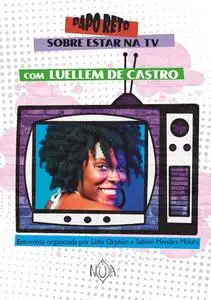 «Papo Reto Sobre Estar na TV» by Luellem de Castro