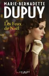 Marie-Bernadette Dupuy, "Les feux de noël"