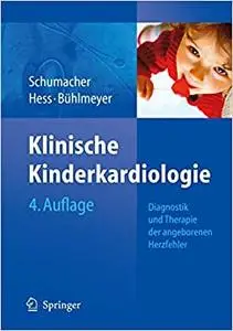 Klinische Kinderkardiologie: Diagnostik und Therapie der angeborenen Herzfehler