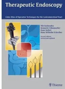 Therapeutic Endoscopy: Color Atlas of Operative Techniques for the Gastrointestinal Tract, 2nd edition (repost)