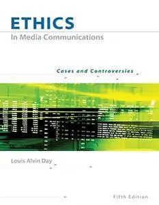 Ethics in Media Communications: Cases and Controversies