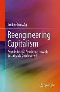 Reengineering Capitalism: From Industrial Revolution towards Sustainable Development