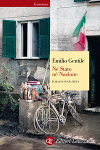 Emilio Gentile - Né Stato né Nazione. Ialiani senza meta (2013)