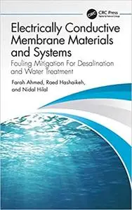 Electrically Conductive Membrane Materials and Systems: Fouling Mitigation For Desalination and Water Treatment