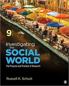 Investigating the Social World: The Process and Practice of Research, 9th Edition