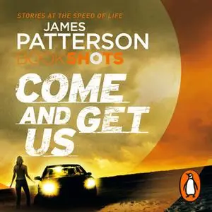 «Come and Get Us» by James Patterson