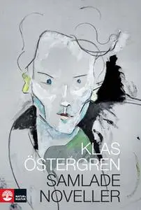 «Samlade noveller» by Klas Östergren