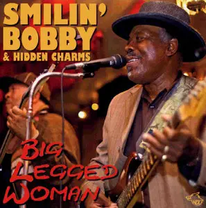 Smilin' Bobby And Hidden Charms - Big Legged Woman (2009)