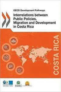 Interrelations between Public Policy, Migration and Development in Costa Rica