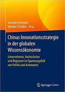 Chinas Innovationsstrategie in der globalen Wissensökonomie
