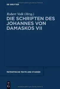 Die Schriften Des Johannes Von Damaskos: Commentarii in Epistulas Pauli / Commentary on the Pauline Epistles
