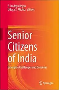 Senior Citizens of India: Emerging Challenges and Concerns