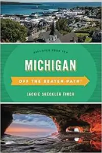 Michigan Off the Beaten Path®: Discover Your Fun, Thirteenth Edition (Off the Beaten Path Series)