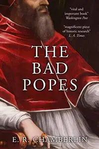 The Bad Popes (The Mad, Bad and Ugly of Italian History)