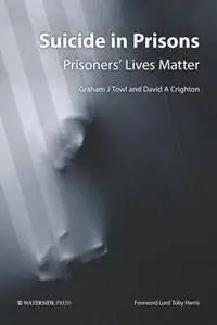 Suicide in Prisons : Prisoners' Lives Matter
