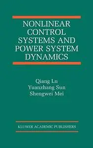 Nonlinear Control Systems and Power System Dynamics (The International Series on Asian Studies in Computer and Information Scie