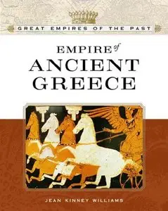 Empire of Ancient Greece (Great Empires of the Past) by Jean Kinney Williams [Repost]