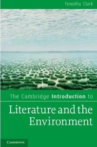The Cambridge Introduction to Literature and the Environment [Repost]