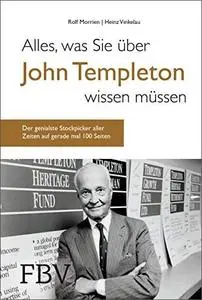 Alles, was Sie über John Templeton wissen müssen: Der genialste Stockpicker aller Zeiten auf gerade einmal 100 Seiten