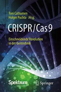 CRISPR/Cas9 – Einschneidende Revolution in der Gentechnik (Repost)