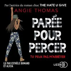 Angie Thomas, "Parée pour percer : Tu peux pas m'arrêter"