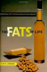 The Fats of Life: Essential Fatty Acids in Health and Disease (repost)
