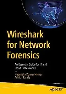 Wireshark for Network Forensics: An Essential Guide for IT and Cloud Professionals