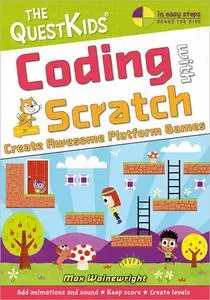 Coding with Scratch - Create Awesome Platform Games: A new title in The QuestKids children's series