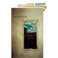 The Earth in the Attic (Yale Series of Younger Poets)