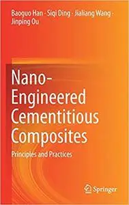 Nano-Engineered Cementitious Composites: Principles and Practices