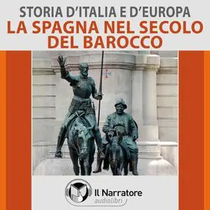 «Storia d'Italia e d'Europa - vol. 42 - La Spagna nel secolo del Barocco» by AA.VV. (a cura di Maurizio Falghera)