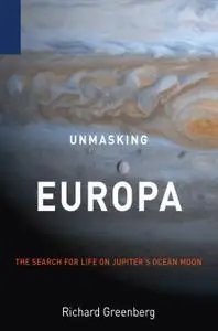 Unmasking Europa: The Search for Life on Jupiter’s Ocean Moon (Repost)
