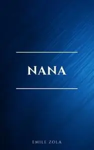 «Nana» by Émile Zola