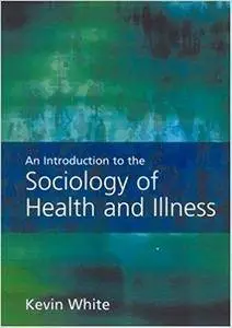 An Introduction of the Sociology of Health and Illness