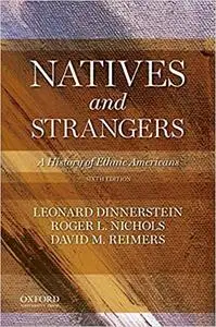 Natives and Strangers: A History of Ethnic Americans Ed 6