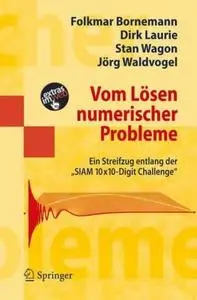 Vom Lösen numerischer Probleme: Ein Streifzug entlang der "SIAM 10x10-Digit Challenge" (Repost)