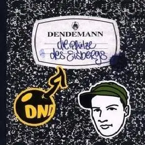 Dendemann - Die Pfütze des Eisbergs - 2006