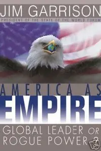 James A Garrison: America as Empire