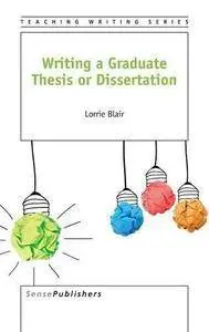 Writing a Graduate Thesis or Dissertation