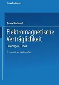 Elektromagnetische Verträglichkeit: Grundlagen — Praxis