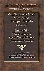Saints of the Christianization Age of Central Europe: Tenth to Eleventh Centuries